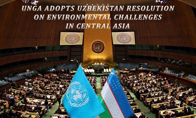 Uzbekistan’s Leadership and the Transformative Impact of UNGA Resolution on Environmental Challenges in Central Asia 1 UNGA
