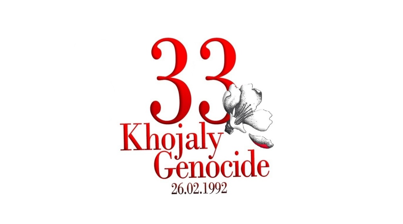 Khojaly Genocide: A Moral Blow and Incurable Wound for Every Azerbaijani 1 Khojaly Genocide: A Moral Blow and Incurable Wound for Every Azerbaijani