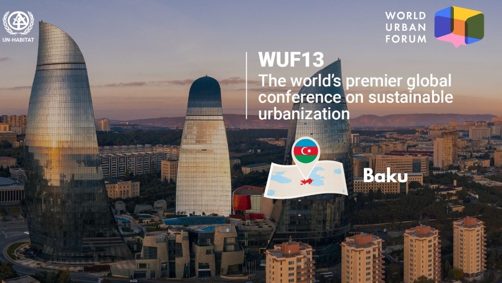 WUF13 in Baku: The World will Discuss the Challenges of Urbanization in South Caucasus 1 WUF13