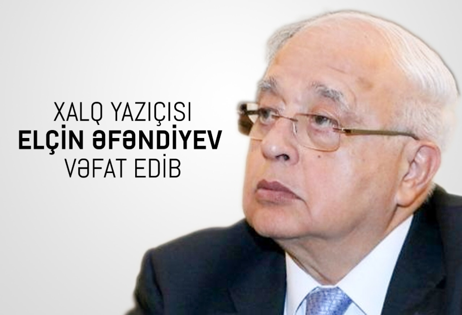 Azerbaijani Literary Giant and Statesman Elchin Afandiyev Passes Away at 82 1 Elchin