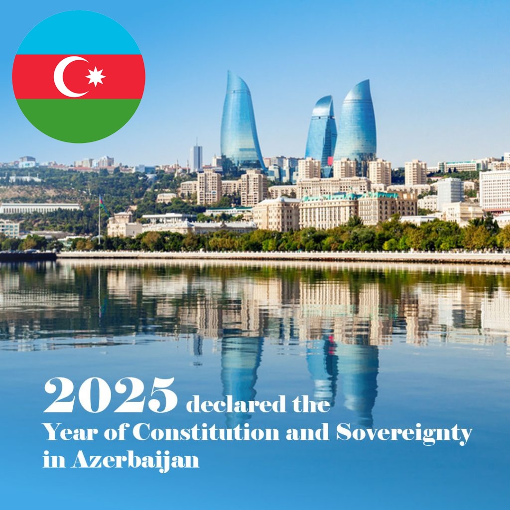 2025: The Year of Constitution and Sovereignty in Azerbaijan 28 2025: The Year of Constitution and Sovereignty in Azerbaijan
