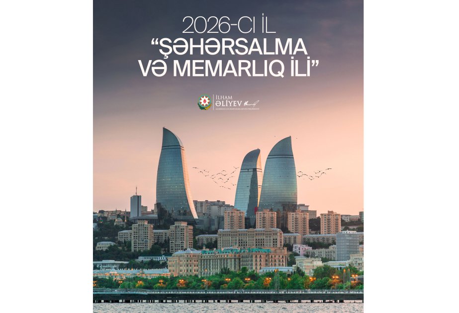 President Ilham Aliyev Highlights 2026 as Year of Urban Planning and Architecture 6 Urban