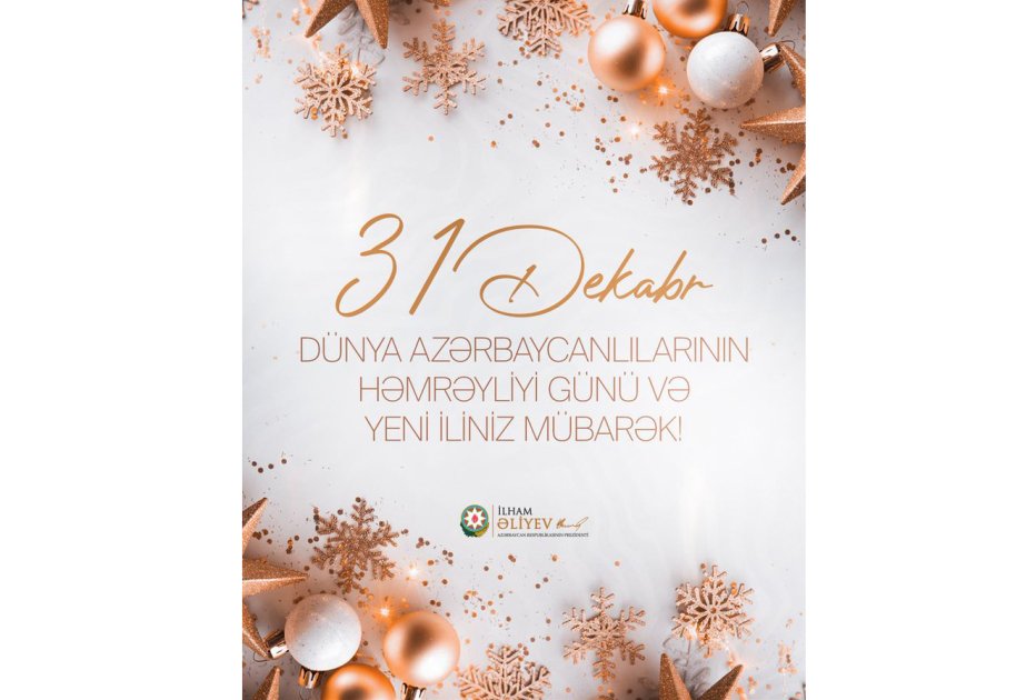 President Ilham Aliyev Extends Greetings on World Azerbaijanis Solidarity Day and New Year 4 Aliyev